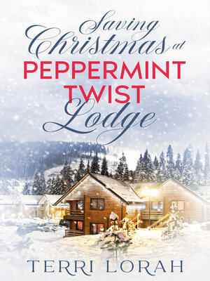 cover image of Saving Christmas at Peppermint Twist Lodge